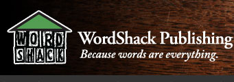 WordShack Publishing - Because words are everything.
